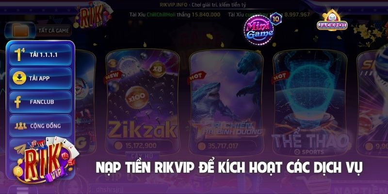 Nạp tiền Rikvip để kích hoạt các dịch vụ